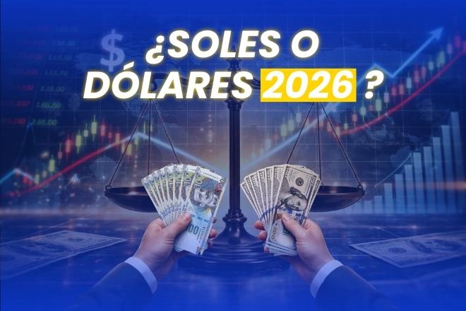 El dólar en Perú 2026: ¿Conviene ahorrar en soles o en dólares este año?