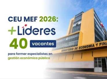 CEU MEF 2026: requisitos, examen, vacantes y beneficios de +Líderes