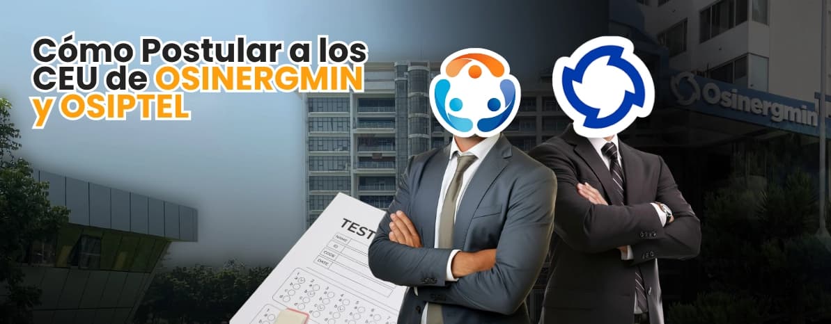 Guía Definitiva 2026: Cómo Postular con Éxito a los CEU de OSINERGMIN y OSIPTEL (Paso a Paso)