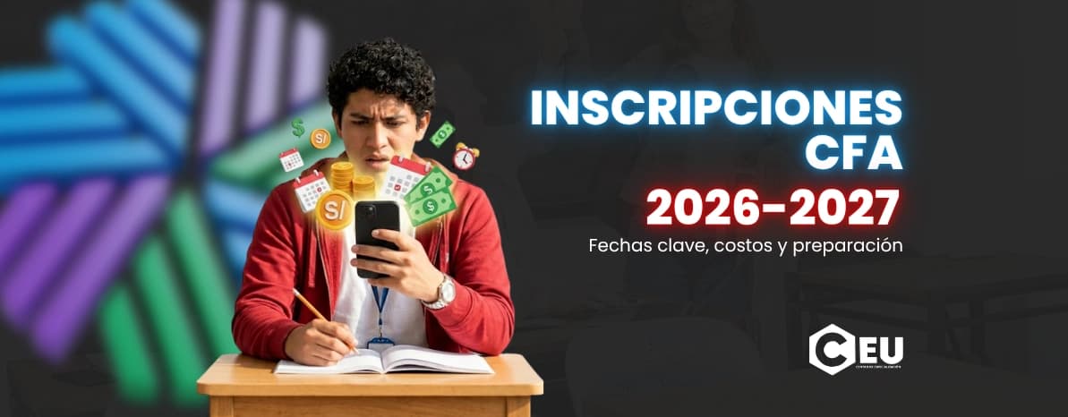 Apertura de inscripciones CFA 2026-2027: Fechas clave, costos y cómo planificar tu estudio desde hoy