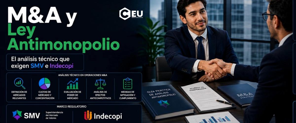 Fusiones, Adquisiciones (M&A) y Ley Antimonopolio: El análisis técnico que exigen SMV e Indecopi